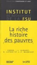 Couverture du livre « La riche histoire des pauvres » de L. Albaret et H. Latger et F. Wagniart aux éditions Syllepse