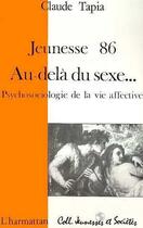 Couverture du livre « Jeunesse 1986 au dela du sexe ; psychosociologie de ma vie affective » de Claude Tapia aux éditions L'harmattan
