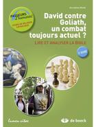 Couverture du livre « David contre Goliath, un combat toujours actuel ? : lire et analyser la Bible » de Bernadette Wiame aux éditions Lumen Vitae