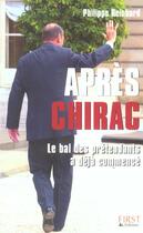 Couverture du livre « Apres Chirac ; Le Bal Des Pretendants A Deja Commence » de Philippe Reinhard aux éditions First