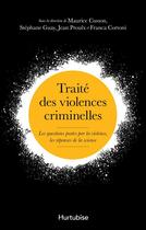 Couverture du livre « Traite des violences criminelles » de Maurice Cusson aux éditions Editions Hurtubise