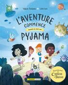 Couverture du livre « L'aventure commence quand on met son pyjama » de Valerie Fontaine et Luke Ives aux éditions Bayard Canada