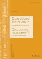 Couverture du livre « Quel Occitan pour demain ? langage et démocratie » de Eric Fraj aux éditions Reclams