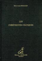 Couverture du livre « Les chrétientés celtiques » de Louis Gougaud aux éditions Armeline
