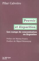 Couverture du livre « Pouvoir et disparition ; les camps de concentration en argentine » de Calveiro/Franco aux éditions Fabrique