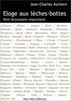 Couverture du livre « Eloge Aux Leches-Bottes : Petit Dictionnaire Impertinent » de Jean-Charles Aschero aux éditions Max Milo