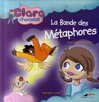 Couverture du livre « Clara Chocolat t.2 ; la bande des métaphores » de  aux éditions Toucan