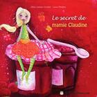 Couverture du livre « Le secret de mamie Claudine » de Celine Lamour-Crochet aux éditions Chouetteditions.com