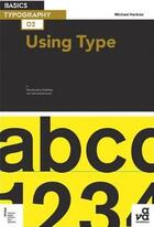 Couverture du livre « Basics typography t2 : using type » de Michael Harkins aux éditions Ava