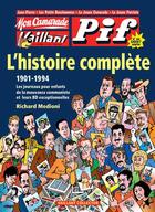 Couverture du livre « Mon camarade, Vaillant, Pif gadget ; l'histoire complète 1901-1994 ; les journaux pour enfants de la mouvance communiste et leurs BD exceptionnelles » de Richard Medioni aux éditions Vaillant Collector