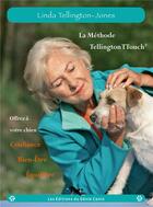 Couverture du livre « La méthode Tellington-TTouch ; offrez à votre chien confiance, bien-être, équilibre » de Linda Tellington-Jones aux éditions Editions Du Genie Canin