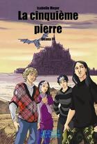 Couverture du livre « Ileana t.3 ; la cinquième pierre » de Isabelle Meyer aux éditions Le Pont Du Vent