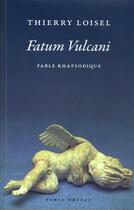 Couverture du livre « Fatum vulcani : Fable rhapsodique » de Thierry Loisel aux éditions Nihil Obstat