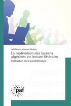 Couverture du livre « La motivation des lyceens algeriens en lecture litteraire - l'utilisation de la paralitterature » de Mimouni-Meslem L D. aux éditions Presses Academiques Francophones