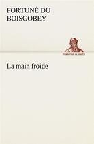 Couverture du livre « La main froide » de Fortune Du Boisgobey aux éditions Tredition