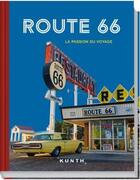 Couverture du livre « Route 66 ; la passion du voyage » de  aux éditions Kunth