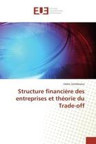 Couverture du livre « Structure financiere des entreprises et theorie du trade-off » de Zomblewou Cedric aux éditions Editions Universitaires Europeennes