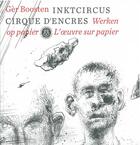 Couverture du livre « Ger Boosten, cirque d'encres, l'oeuvre sur papier » de Gijsbert Van Der Wal aux éditions Fondation Custodia