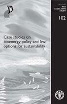 Couverture du livre « Case studies on bioenergy policy & law : options for sustainability (fao legislative study n. 102) » de Morgera E. aux éditions Fao