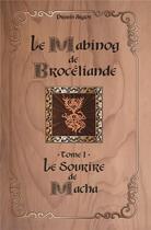 Couverture du livre « Le Mabinog de Brocéliande t. ; le sourire de Macha » de Druuis Argos aux éditions Librinova