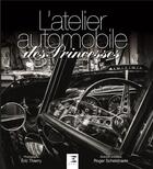 Couverture du livre « L'atelier automobile des princesses » de Eric Thierry et Roger Schelstraete aux éditions Etai