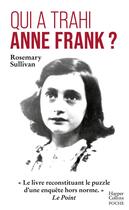 Couverture du livre « Qui a trahi Anne Frank ? le livre reconstituant le puzzle d'une enquête hors norme » de Rosemary Sullivan aux éditions Harpercollins