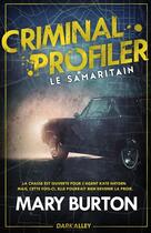 Couverture du livre « Criminal Profiler Tome 1 : Le Samaritain » de Mary Burton aux éditions Dark Alley