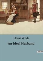 Couverture du livre « An Ideal Husband » de Oscar Wilde aux éditions Culturea