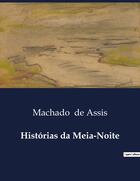 Couverture du livre « Histórias da Meia-Noite » de Machado De Assis aux éditions Culturea