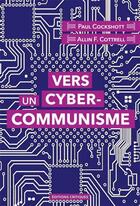 Couverture du livre « Vers un Cybercommunisme » de Paul Cockshott aux éditions Editions Critiques