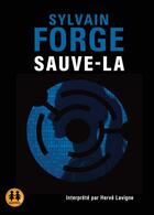 Couverture du livre « Sauve-la » de Sylvain Forge aux éditions Sixtrid