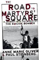 Couverture du livre « The Road to Martyrs' Square: A Journey into the World of the Suicide B » de Steinberg Paul F aux éditions Oxford University Press Usa