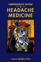 Couverture du livre « Comprehensive Review of Headache Medicine » de Morris Levin aux éditions Oxford University Press Usa