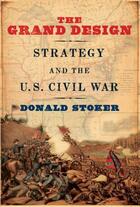 Couverture du livre « The Grand Design: Strategy and the U.S. Civil War » de Stoker Donald aux éditions Oxford University Press Usa