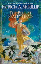 Couverture du livre « THE BELL AT SEALEY HEAD » de Patricia Anne Mckillip aux éditions Ace Books