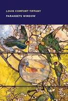 Couverture du livre « Louis comfort tiffany: parakeet window » de Nonie Gadsden aux éditions Mfa