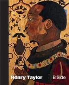 Couverture du livre « Henry Taylor : B side » de Henry Taylor aux éditions Dap Artbook