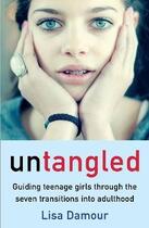 Couverture du livre « UNTANGLED - GUIDING TEENAGE GIRLS THROUGH THE SEVEN TRANSITIONS INTO ADULTHOOD » de Lisa Damour aux éditions Atlantic Books