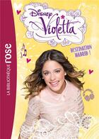 Couverture du livre « Violetta t.17 ; destination Madrid » de Disney aux éditions Hachette Jeunesse