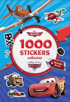 Couverture du livre « Le monde de Planes et de Cars ; 1000 stickers collector » de  aux éditions Disney Hachette