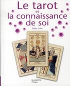 Couverture du livre « Le tarot et la connaissance de soi » de Didier Colin aux éditions Hachette Pratique