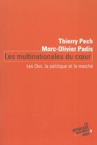 Couverture du livre « Les multinationales du coeur. les ong, la politique et le marche » de Padis/Pech aux éditions Seuil