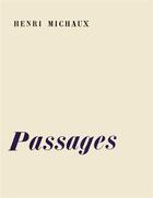 Couverture du livre « Passages - 1937-1950) » de Henri Michaux aux éditions Gallimard