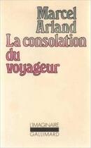 Couverture du livre « La Consolation du voyageur » de Marcel Arland aux éditions Gallimard