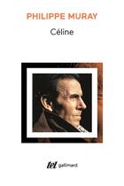 Couverture du livre « Céline » de Philippe Muray aux éditions Gallimard
