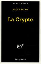 Couverture du livre « La Crypte » de Roger Facon aux éditions Gallimard