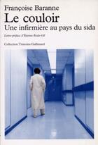 Couverture du livre « Le couloir ; une infirmière au pays du sida » de Francoise Baranne aux éditions Gallimard (patrimoine Numerise)