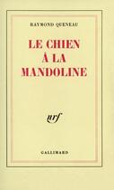 Couverture du livre « Le chien à la mandoline » de Raymond Queneau aux éditions Gallimard