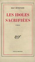 Couverture du livre « Les idoles sacrifiees » de Jean Duvignaud aux éditions Gallimard (patrimoine Numerise)