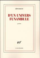 Couverture du livre « D'un univers funambule » de Zeno Bianu aux éditions Gallimard